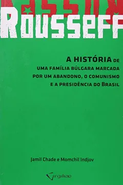 Livro Rousseff. A Historia de Uma Família Búlgara... - Resumo, Resenha, PDF, etc.