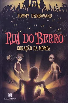 Livro Rua do Berro. Coração da Múmia - Volume 3 - Resumo, Resenha, PDF, etc.