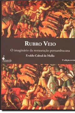 Livro Rubro Veio: O Imaginário Da Restauração Pernambucana - Resumo, Resenha, PDF, etc.