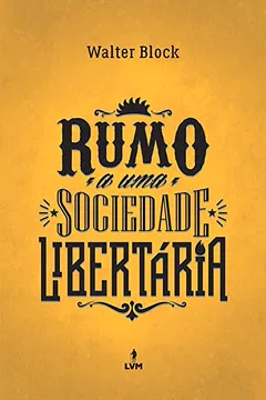 Livro Rumo a Uma Sociedade Libertária - Resumo, Resenha, PDF, etc.