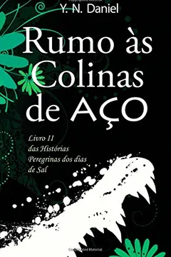Livro Rumo as Colinas de Aco: Historias Peregrinas DOS Dias de Sal - Resumo, Resenha, PDF, etc.