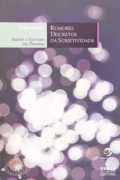 Livro Rumores Discretos da Subjetividade. Sujeito e Escritura em Processo - Resumo, Resenha, PDF, etc.