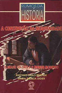Livro Rumos Da Historia:A Construcao Da Modernidade - Resumo, Resenha, PDF, etc.