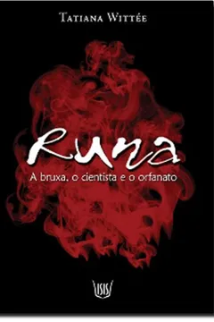 Livro Runa, a Bruxa o Cientista e o Orfanato - Resumo, Resenha, PDF, etc.
