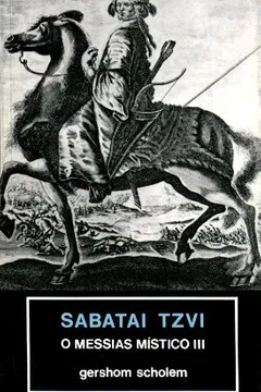 Livro Sabatai Tzvi. O Messias Místico III - Resumo, Resenha, PDF, etc.