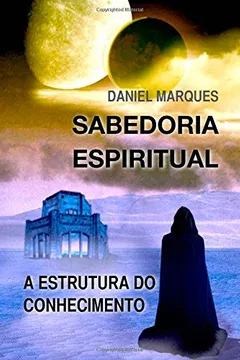 Livro Sabedoria Espiritual: A Estrutura Do Conhecimento - Resumo, Resenha, PDF, etc.