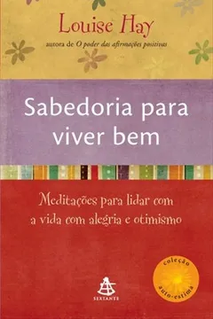 Livro Sabedoria Para Viver Bem - Coleção Auto-Estima - Resumo, Resenha, PDF, etc.