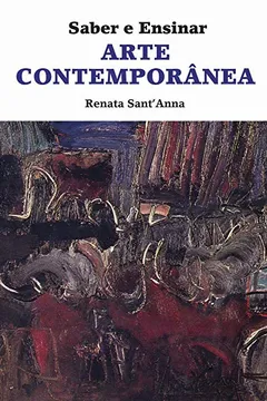 Livro Saber e Ensinar Arte Contemporânea - Resumo, Resenha, PDF, etc.