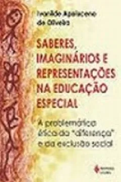 Livro Saberes Imaginarios E Representações Na Educação Especial - Resumo, Resenha, PDF, etc.