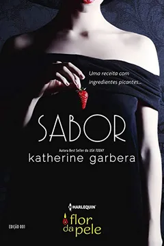 Livro Sabor - Coleção Harlequin Flor Da Pele. Número 1 - Resumo, Resenha, PDF, etc.