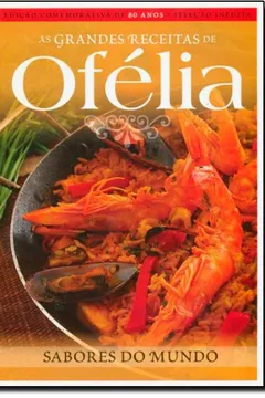 Livro Sabores Do Mundo - Colecao Grandes Receitas De Ofelia - Resumo, Resenha, PDF, etc.