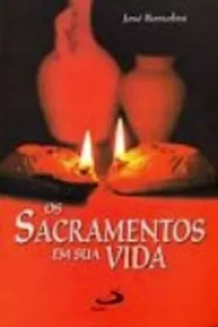 Livro Sacramentos Em Sua Vida - Resumo, Resenha, PDF, etc.