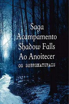 Livro Saga Acampamento Shadow Falls ao Anoitecer - Caixa - Resumo, Resenha, PDF, etc.