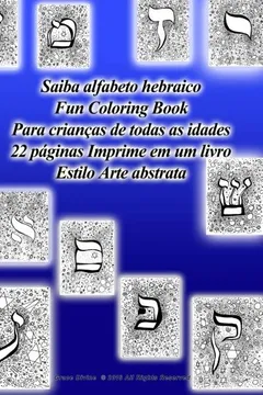 Livro Saiba Alfabeto Hebraico Fun Coloring Book Para Criancas de Todas as Idades 22 Paginas Imprime Em Um Livro Estilo Arte Abstrata - Resumo, Resenha, PDF, etc.