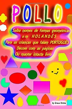 Livro Saiba Nomes de Formas Geometricas Em Holandes Para as Criancas Que Falam Portugues Decore Com as Paginas Ou Manter Intacta Livro - Resumo, Resenha, PDF, etc.