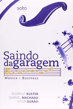 Livro Saindo da Garagem. Música e Business - Resumo, Resenha, PDF, etc.