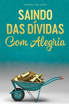 Livro SAINDO DAS DÍVIDAS COM ALEGRIA - GOODJ Portuguese - Resumo, Resenha, PDF, etc.