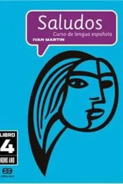 Livro Saludos. Curso de Lengua Española - Libro 4. 8ª Série. 9º Ano - Resumo, Resenha, PDF, etc.