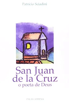 Livro San Juan de la Cruz. O Poeta de Deus - Resumo, Resenha, PDF, etc.
