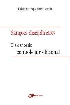Livro Sanções Disciplinares. O Alcance do Controle Jurisdicional - Resumo, Resenha, PDF, etc.