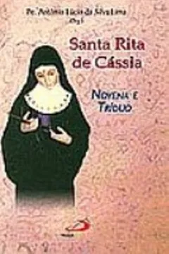 Livro Santa Rita De Cássia. Novena E Tríduo - Resumo, Resenha, PDF, etc.