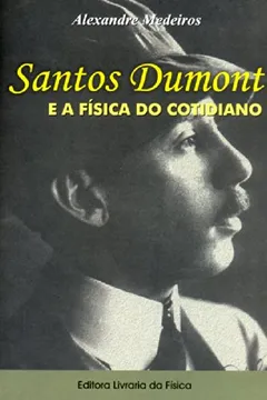Livro Santos Dumont E A Fisica Do Cotidiano - Resumo, Resenha, PDF, etc.