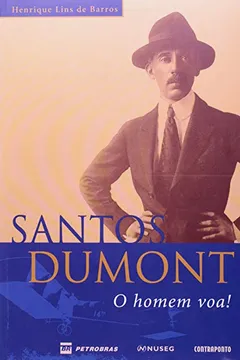 Livro Santos Dumont. O Homem Voa! - Resumo, Resenha, PDF, etc.