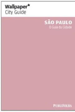 Livro São Paulo. O Guia Da Cidade - Resumo, Resenha, PDF, etc.