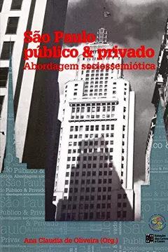 Livro São Paulo Público e Privado. Abordagem Sociossemiótica - Resumo, Resenha, PDF, etc.
