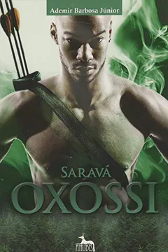 Livro Saravá Oxossi - Resumo, Resenha, PDF, etc.