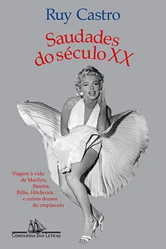 Livro SAUDADES DO SÉCULO XX: Nova edição - Resumo, Resenha, PDF, etc.
