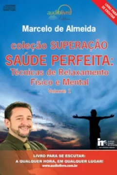 Livro Saúde Perfeita - Audiolivro. Volume 1. Coleção Superação - Resumo, Resenha, PDF, etc.