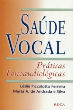 Livro Saúde Vocal. Práticas Fonoaudiológicas - Resumo, Resenha, PDF, etc.