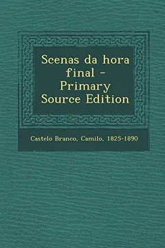 Livro Scenas Da Hora Final - Primary Source Edition - Resumo, Resenha, PDF, etc.