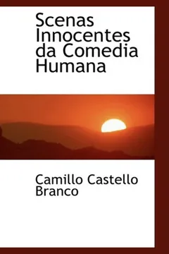 Livro Scenas Innocentes Da Comedia Humana - Resumo, Resenha, PDF, etc.