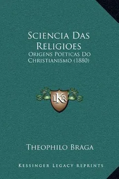 Livro Sciencia Das Religioes: Origens Poeticas Do Christianismo (1880) - Resumo, Resenha, PDF, etc.