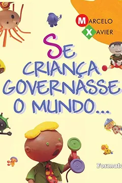Livro Se Criança Governasse o Mundo - Conforme Nova Ortografia - Resumo, Resenha, PDF, etc.