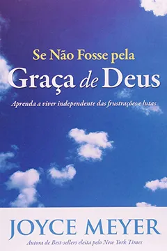 Livro Se Nao Fosse Pela Graca De Deus - Resumo, Resenha, PDF, etc.