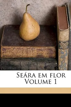 Livro Se Ra Em Flor Volume 1 - Resumo, Resenha, PDF, etc.