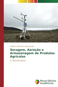 Livro Secagem, Aeração e Armazenagem de Produtos Agrícolas: I. Psicrometria - Resumo, Resenha, PDF, etc.