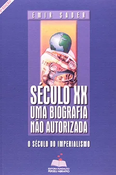 Livro Seculo XX - Uma Biografia Nao Autorizada. O Seculo Do Imperialismo - Resumo, Resenha, PDF, etc.