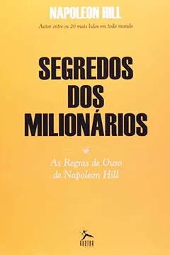 Livro Segredo dos Milionários. As Regras de Ouro de Napoleon Hill - Resumo, Resenha, PDF, etc.