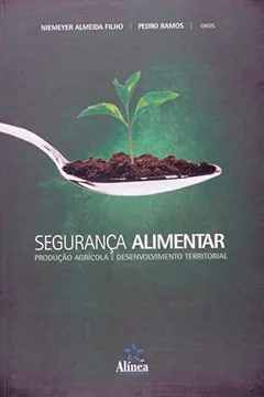 Livro Segurança Alimentar, Produção Agrícola E Desenvolvimento Territorial - Resumo, Resenha, PDF, etc.