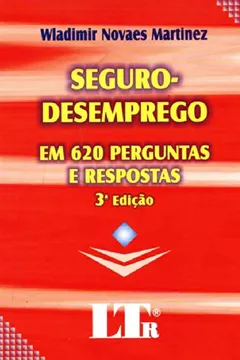Livro Seguro. Desemprego. 620 Perguntas e Respostas - Resumo, Resenha, PDF, etc.