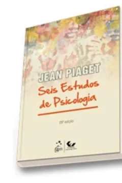 Livro Seis Estudos de Psicologia - Resumo, Resenha, PDF, etc.
