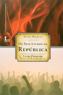 Livro Seis Livros Da Republica. Primeiro Livro - Resumo, Resenha, PDF, etc.