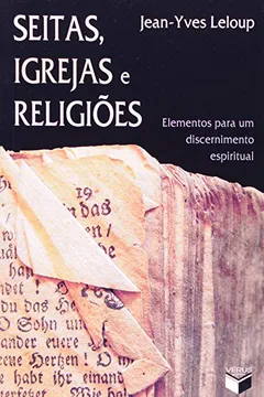 Livro Seitas, Igrejas E Religiões. Elementos Para Um Discernimento Espiritual - Resumo, Resenha, PDF, etc.