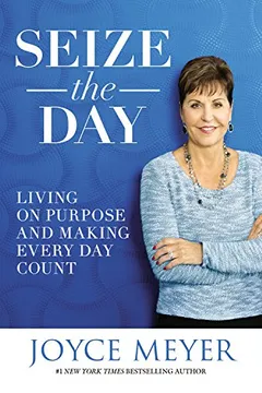 Livro Seize the Day: Living on Purpose and Making Every Day Count - Resumo, Resenha, PDF, etc.