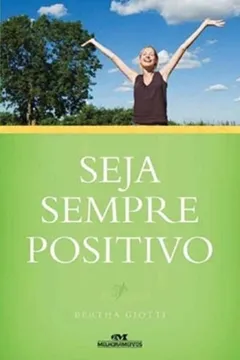 Livro Seja Sempre Positivo - Resumo, Resenha, PDF, etc.