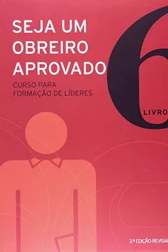 Livro Seja Um Obreiro Aprovado - Volume 6 - Resumo, Resenha, PDF, etc.